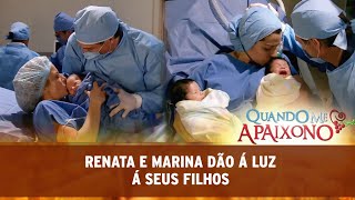 Quando Me Apaixono - Renata e Marina dão a luz á seus filhos