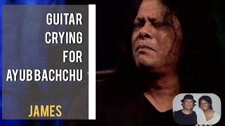 Guitar crying for Ayub Bachchu | Live | James | Nagarbaul.