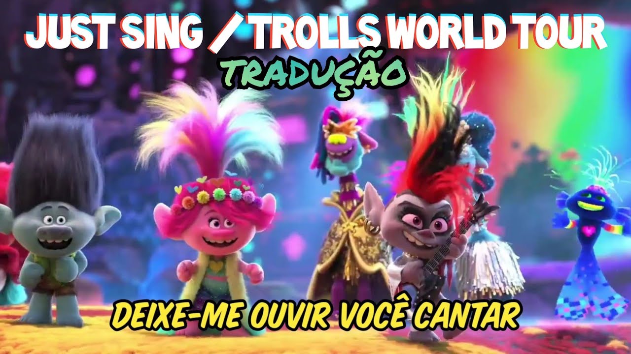 just sing trolls world tour tradução 