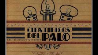 Video thumbnail of "Cientificos del Palo - Fucking Amor"