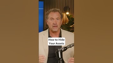 The Proper Way to Hide Your Assets