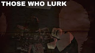 Those Who Lurk E6 Those Who Lurk