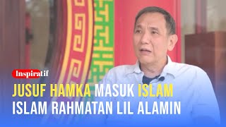 PROSES DAN ALASAN KENAPA JUSUF HAMKA MASUK ISLAM.