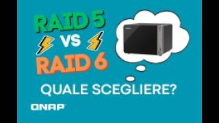 QNAP: RAID 5 vs RAID 6 quale scegliere per il tuo NAS?