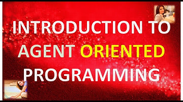 INTRODUCTION TO AGENT ORIENTED PROGRAMMING