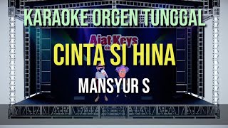 CINTA SI HINA - MANSYUR S / KARAOKE ORGEN TUNGGAL