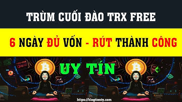 ĐÀO TRX AUTO VƠI TRONCLAUS | CHỈ 6 NGÀY ĐỦ VỐN | MIN RÚT 12 TRX VỀ NGAY TRONG 5 PHÚT.