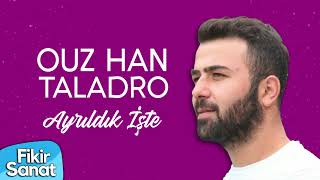 Ouz Han & Taladro - Ayrıldık İşte (Unofficial Video) Resimi