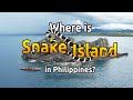 The most dangerous island in the philippines  snake island