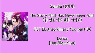 [Lirik Indo] Sondia - The Story That Has Never Been Told OST Ekstraordinary You part 06