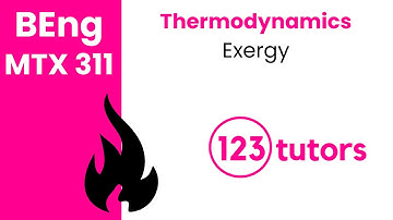 Thermodynamics | MTX 311 | 23. Exergy by 123tutors