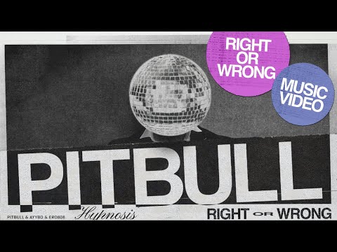 Pitbull - RIGHT OR WRONG (HYPNOSIS)