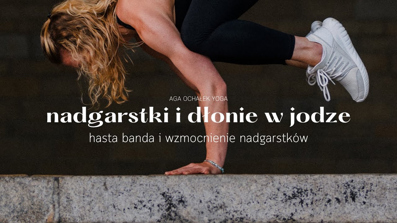 Wzmocnij nadgarstki i poznaj pracę dłoni w jodze - Hasta Banda ✋ Aga Ochałek Yoga