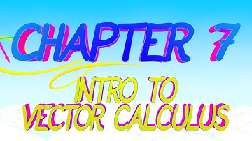 CalcBLUE 1 : Ch. 7 : VECTOR CALCULUS : INTRO