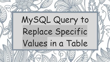 MySQL Query to Replace Specific Values in a Table