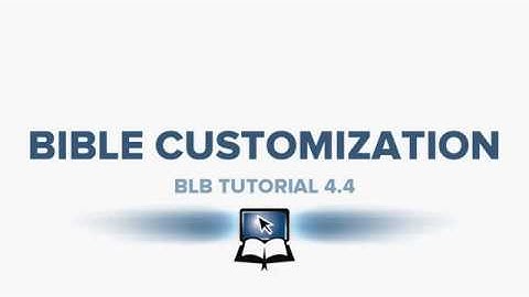 BLB Tutorial 4 4   Bible Customization
