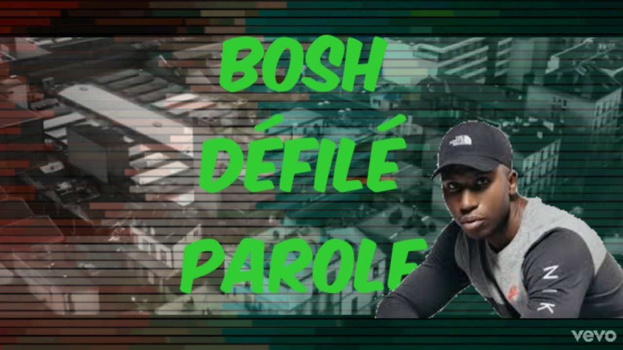 bosh-défilé(paroles lyrics)