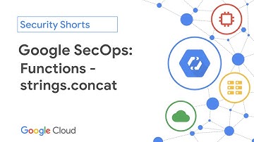 Google SecOps: Functions - strings.concat