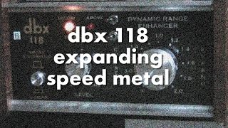 dbx 118 Expands Speed Metal