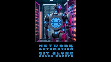 Automate Networks - Part 1 - Git Clone Azure DevOps repo