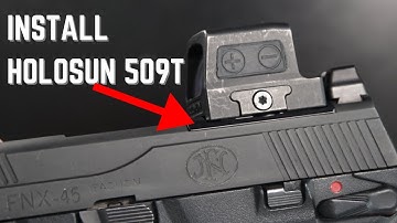 How To Mount Holosun 509T on FNX 45 Tactical