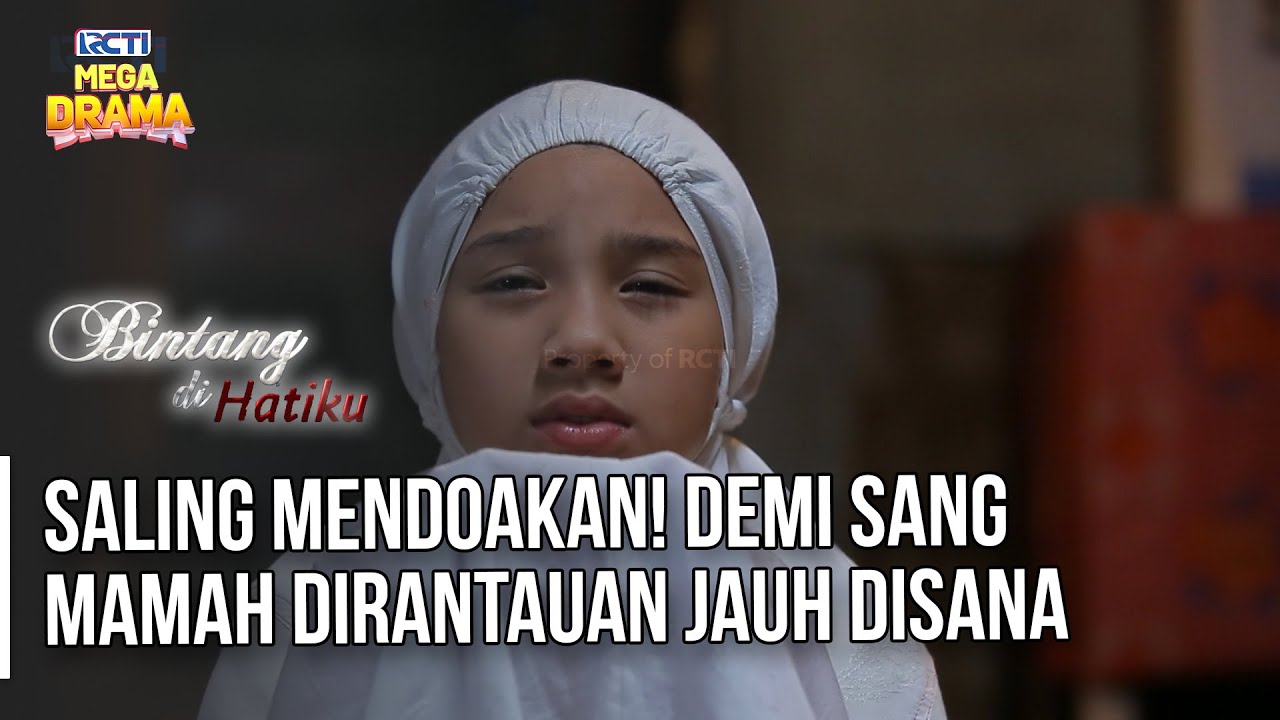 SALING MENDOAKAN! DEMI KESELAMATAN SANG MAMAH DIRANTAUAN | BINTANG DIHATIKU EPS 1 PART 2