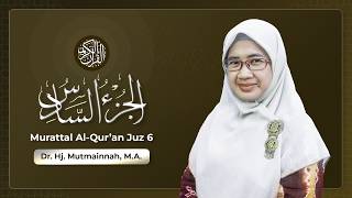 Murattal Al-Qur'an Juz 6 | Dr. Hj. Mutmainnah, M.A. | IIQ Jakarta