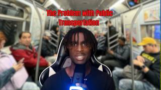 The Problem With Public Transportation