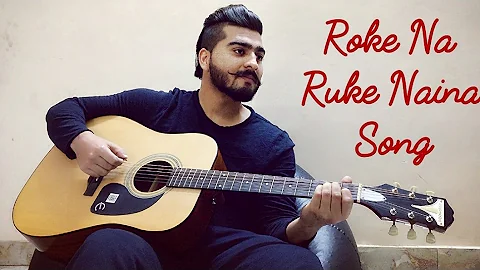 Roke Na Ruke Naina | Arjit Singh | Varun, Alia|"Badrinath Ki Dulhania"| Rishi Sharma Cover Song