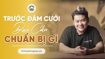 Kế hoạch cưới: trước ngày cưới cần chuẩn bị gì? || Calla Wedding Network