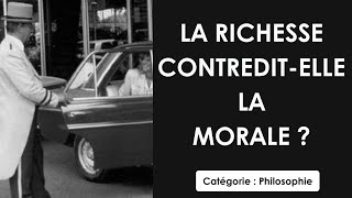 Philosophie: La richesse contredit-elle la morale ? (dissertation)