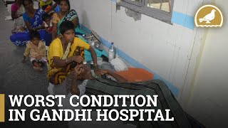 Gandhi hospital is in sorry state