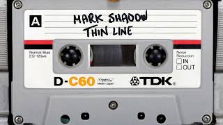Mark Shadow - Thin Line