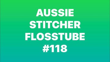 Flosstube #118 All the stitching! 