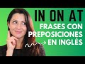 IN ON AT OF TO FROM | 50 Frases con Preposiciones Comunes en Inglés