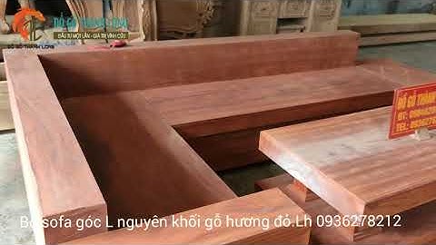 Bộ Sofa góc L nguyên khối gỗ hương đỏ Nam Phi - Hàng đặt A.Nghiêm tại Đông Anh. Lh 0936278212