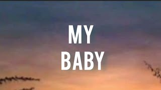 My Baby (lyrics)-Bien ft Ayra Star