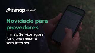 Inmap Service agora funciona mesmo sem internet | Novidade para provedores screenshot 4