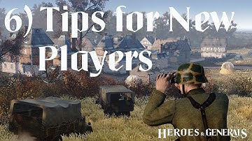 6 Tips for New Players!  | Heroes & Generals