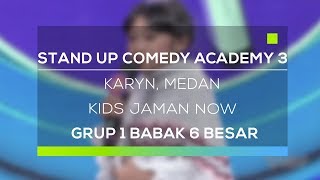 Stand Up Comedy Academy 3 : Karyn, Medan - Kids Jaman Now