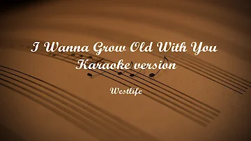 I Wanna Grow Old With You (Karaoke Version)