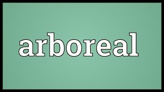 Arboreal Meaning - YouTube