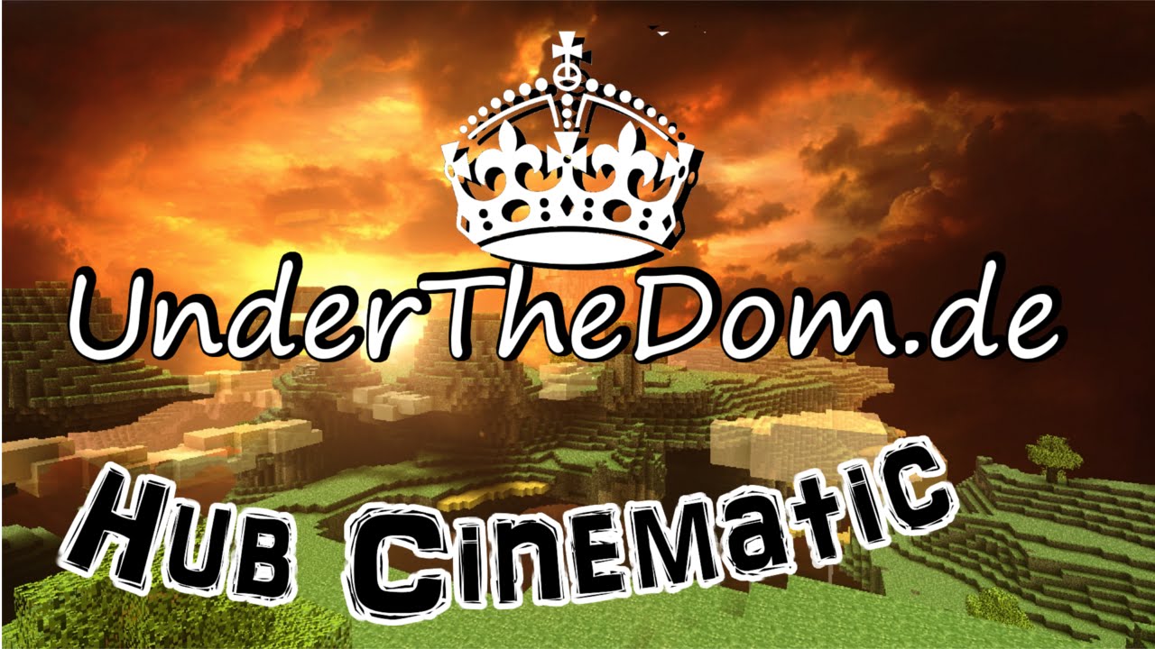COMPLETE HUB CINEMATIC! UnderTheDom.de [SPECIAL]