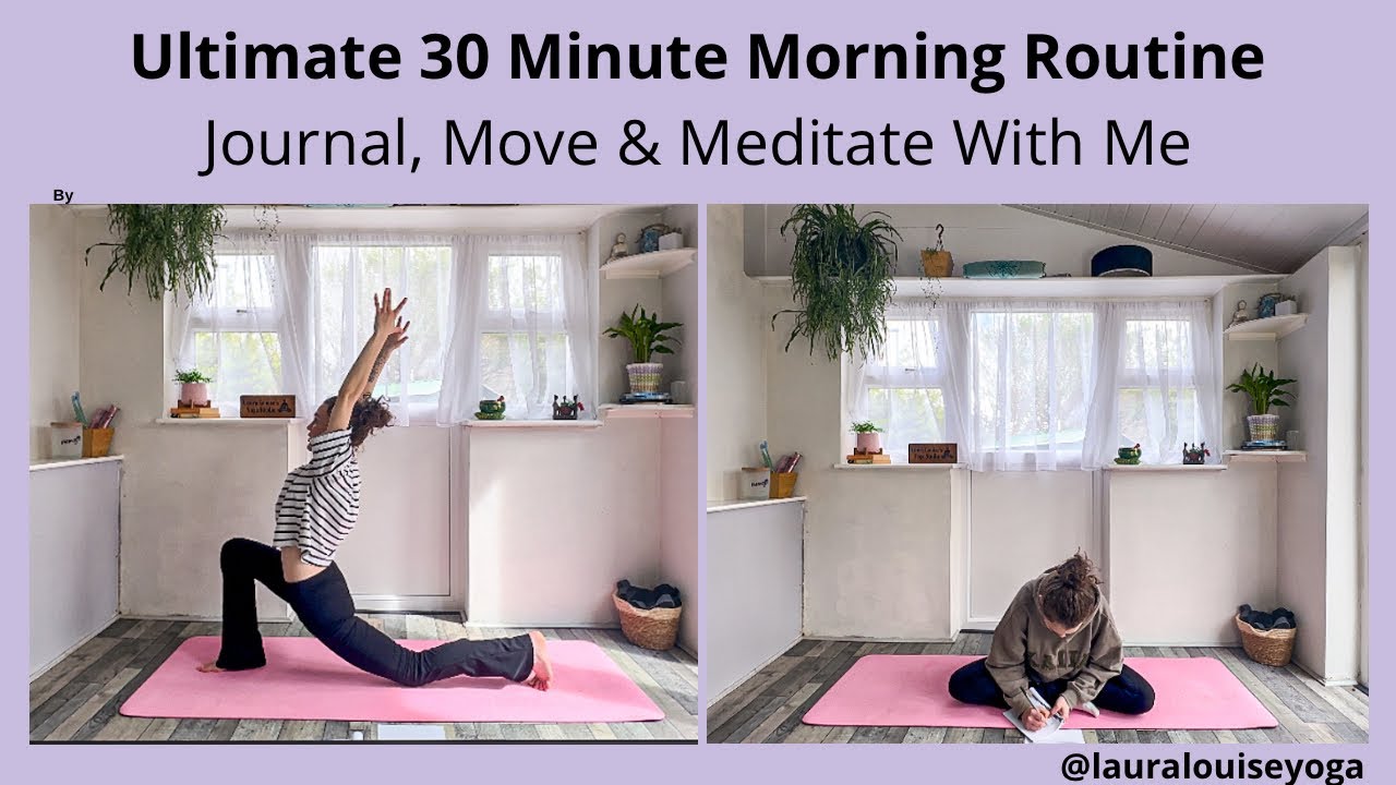 Empowering 30 Minute Morning Yoga Routine: Journal, Move, Meditate ...