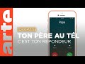 C'est papa | C'est ton répondeur - ARTE Radio Podcasts