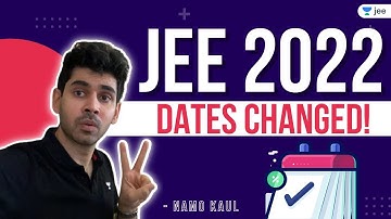JEE 2022 Dates Changed!!!