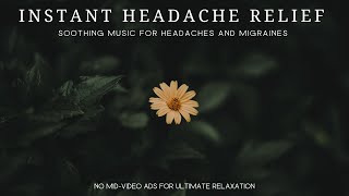 Instant Headache Relief 🎵: Soothing Music for Pain. 🌬️💆‍♂️