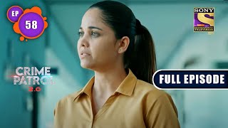 Boyfriend In Trouble | Crime Patrol 2.0 - Ep 58 | Full Episode | 25 May 2022