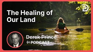 The Healing of Our Land | Part 4 - Ruling By Prayer | Derek Prince