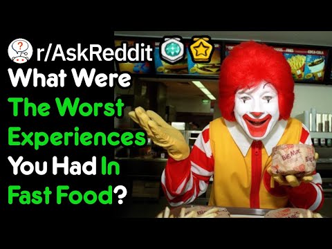 What Were The Worst Experiences You Had In Fast Food r/AskReddit